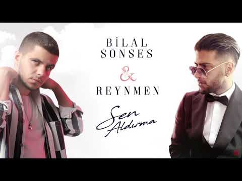 Bilal Sonses & Reynmen - Sen Aldırma