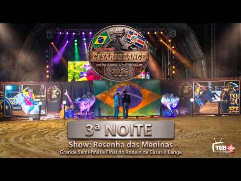 AO VIVO: 3ª Noite e Grande Final do Rodeio de Cesário Lange 2026 | Show Resenha das Meninas