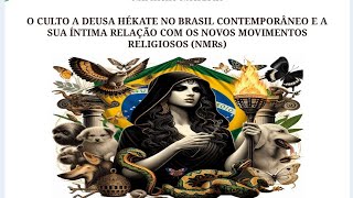 O Culto a Deusa Hékate no Brasil e a sua íntima relação com os Novos Movimentos Religiosos (NMRs)