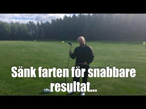 Sänk farten för snabba resultat...          Golftips med Marcus Edblad