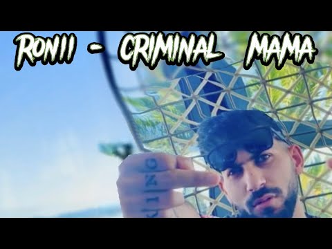 Ronii - CRIMINAL  MAMA