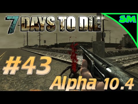 7 Days to Die Alpha 10.4 | Part 43 | To The City! | Single Player | Let's Play