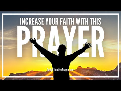 An Inspired Daily Prayer To Increase Your Faith In God | GROW YOUR FAITH With This Prayer