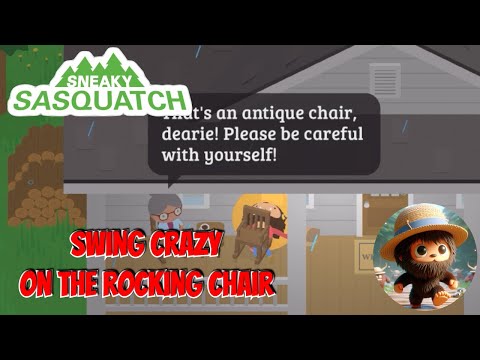 sneaky sasquatch - Swing the Rocking Chair like Crazy