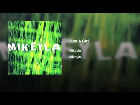Mikeyla - Just a Girl