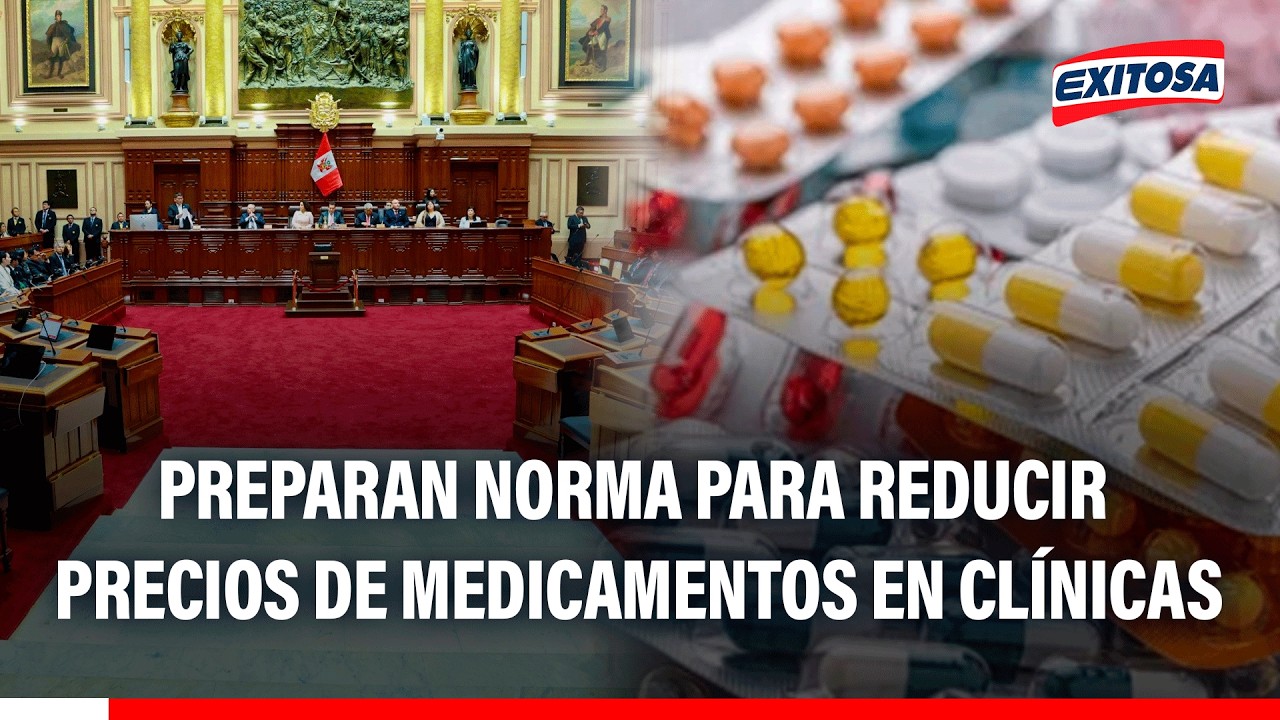🔴🔵 Congreso prepara norma para reducir los precios altos de medicamentos en clínicas