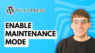 How to Enable Maintenance Mode in WordPress [2026 Full Guide]