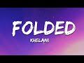 Kehlani - Folded (Lyrics)
