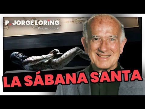 LA SÁBANA SANTA | Padre Jorge Loring