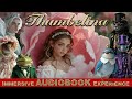 Thumbelina The Full Audiobook Adventure Movie Everyone S Talking About Audiobook