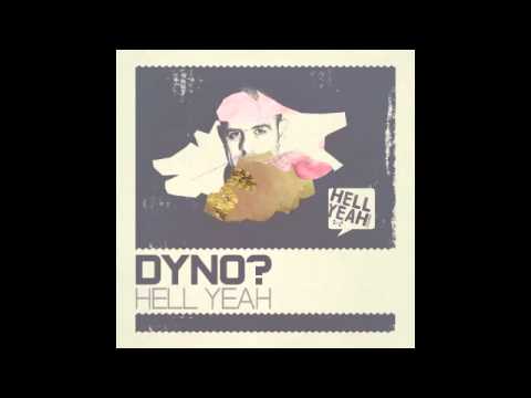 Dyno - Sferica - Hell Yeah