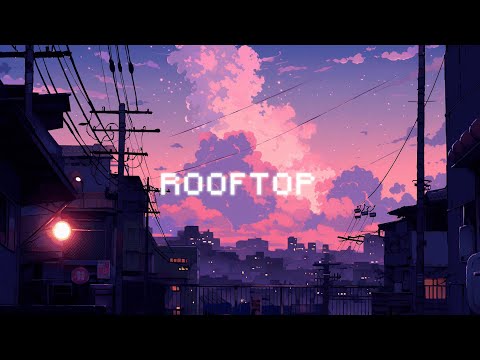Rooftop • Lofi Hip Hop  Beats To Sleep, Chill 🎶 Urban Chill