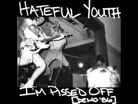 Hateful Youth - I'm Pissed Off... (Demo 1986)