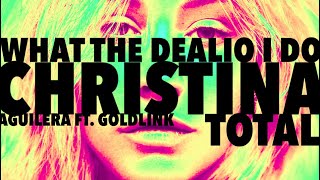 Christina Aguilera Feat. GoldLink x Total - What The Dealio I Do