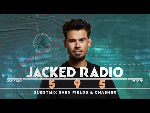 Jacked Radio #595 by AFROJACK [Guestmix Sven Fields & Chasner]