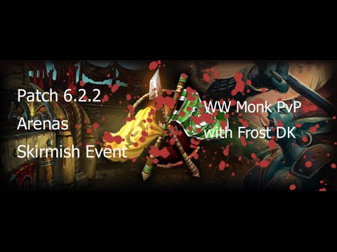 PvP Arena 2v2 Skirmish Event Windwalker Monk and Frost Death Knight!! - WoD Patch 6.2 Jitterzz WoW