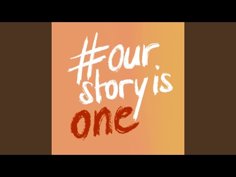 Our Story Is One