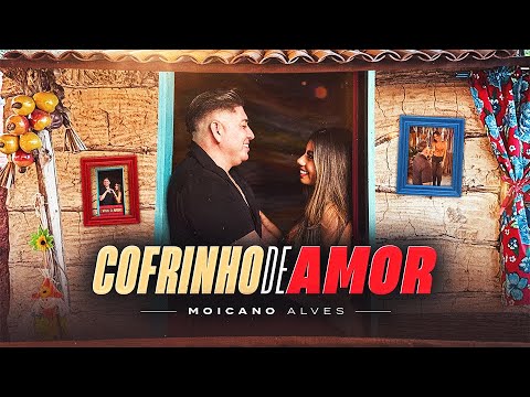 Moicano Alves - COFRINHO DE AMOR (Clipe Oficial)