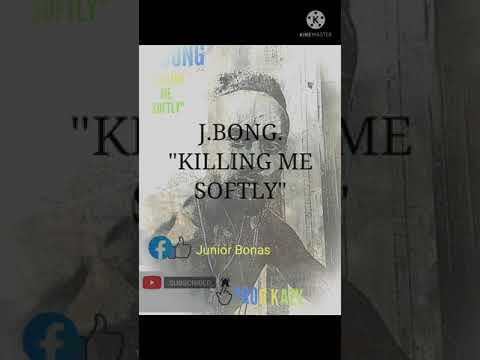 KILLING ME SOFTLY X J.BONG X PROD KAZY