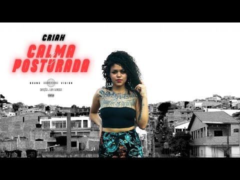 CRIAH - Calma e Posturada (Clipe Oficial)