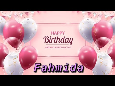 Happy birthday dear Fahmida💞Best birthday wishes for u Fahmida|| I wish u Happiest birthday ❤️