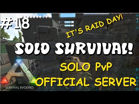GUESS WHO'S BACK, FAILED RAIDS.. | Solo Survival - Official Server! Ep. 18 - Ark: Survival Evolved