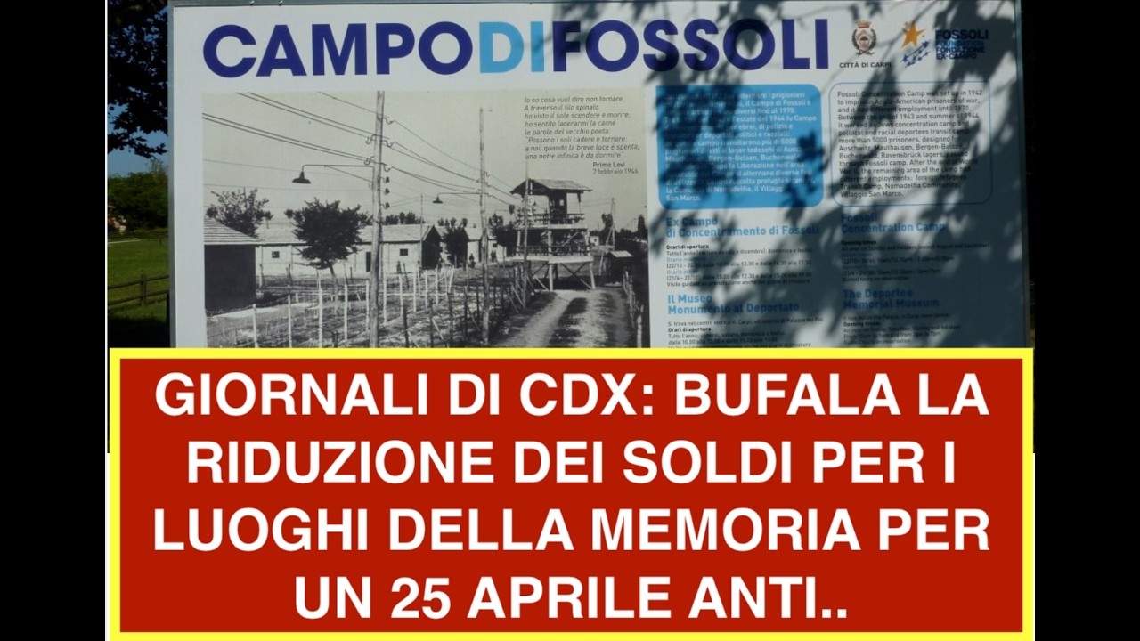 GIORNALI DI CDX: BUFALA LA RIDUZIONE DEI SOLDI PER I LUOGHI DELLA MEMORIA PER UN 25 APRILE ANTI..