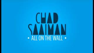 Chad Saaiman - All On The Wall (Audio Video)