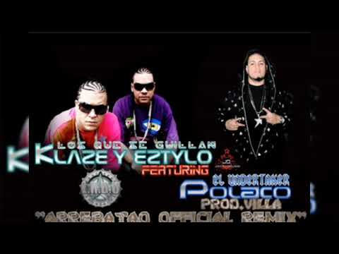 Klaze & Eztylo Ft. Polakan - Arrebatao (Remix)