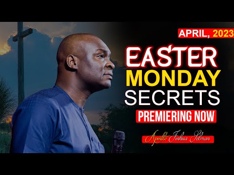 EASTER MONDAY SECRETS, 10TH APRIL 2023 - Apostle Joshua Selman Easter Morning