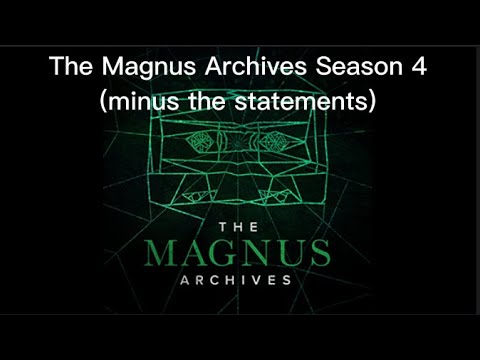 The Magnus Archives minus the statements | Season Four