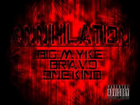 Annihilation - Big Myke, Bravo, & One Kind (Prod. MoneyMoss)