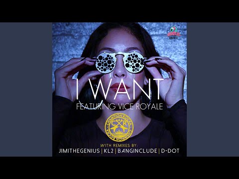 I Want (feat. Vice Royale)