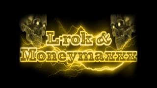 L-rok & Moneymaxxx