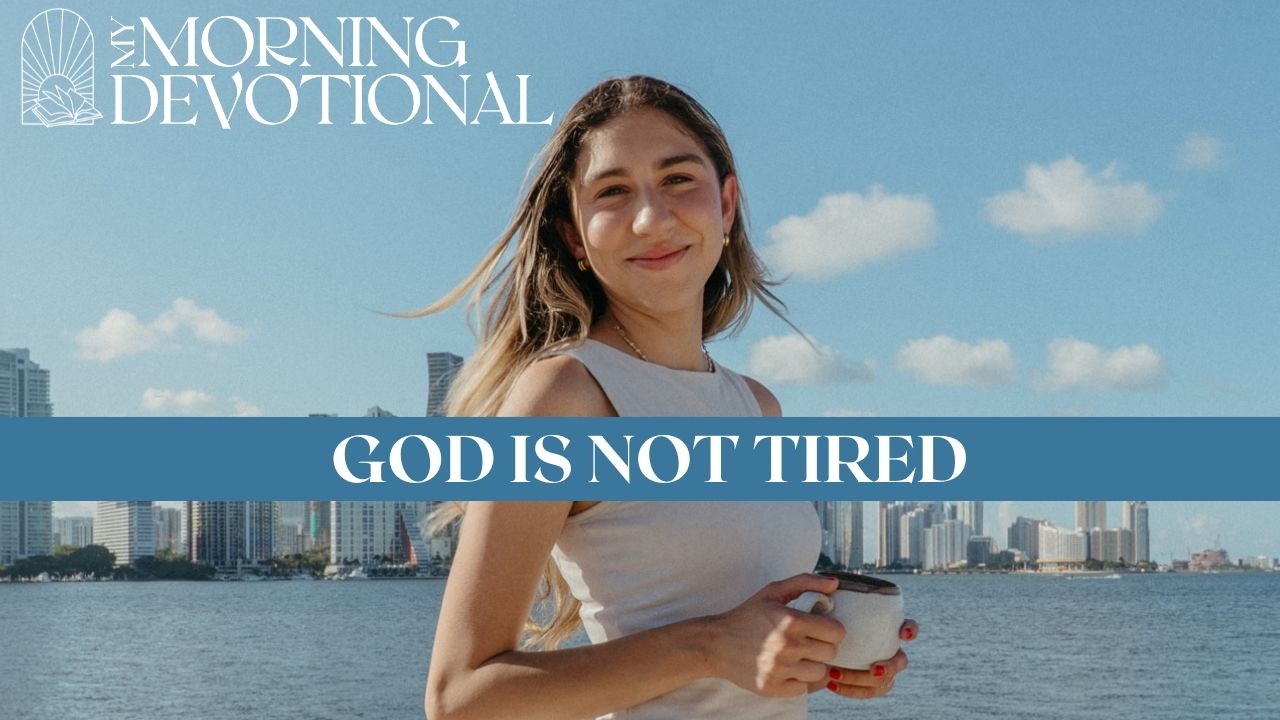 God Is Not Tired