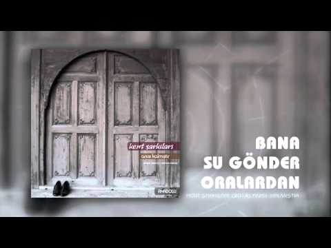 Kent Şarkıları | Bana Su Gönder Oralardan