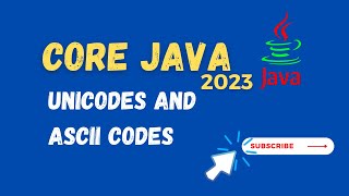 06 Unicodes and ASCII codes | Core Java | Murari Walake