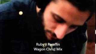 Ruby - Paraffin (Wagon Christ Mix)