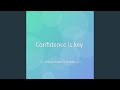 Confidence Is Key