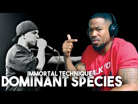 IMMORTAL TECHNIQUE - DOMINANT SPECIES - REACTION!!!