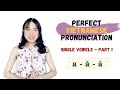 Vietnamese Pronunciation | Single Vowels - Part 1/4 | a - ă - â