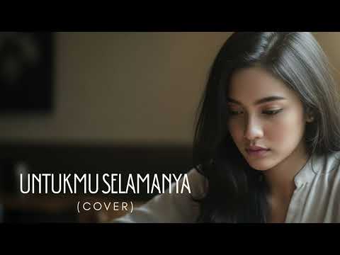 UNTUKMU SELAMANYA-UNGU(COVER)