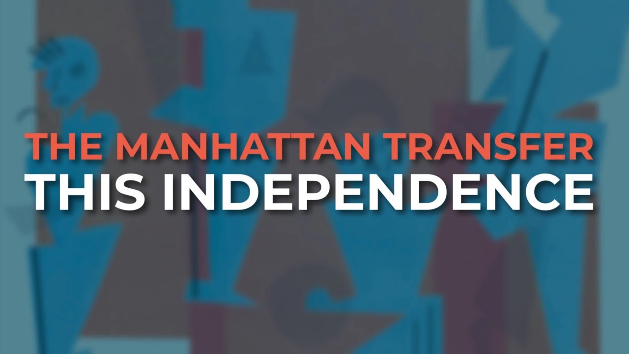 The Manhattan Transfer - This Independence