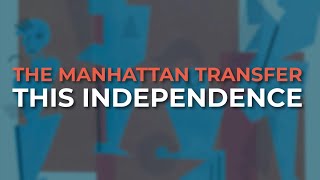 The Manhattan Transfer - This Independence (Official Audio)