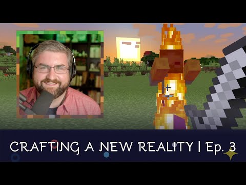 Fighting the Monsters | Crafting a New Reality | Episode 3