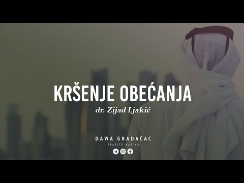 KRŠENJE OBEĆANJA - dr. Zijad Ljakić