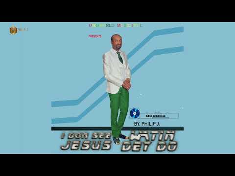 PHILIP J. - I DON SEE WETIN JESUS DEY DO - OFFICIAL AUDIO