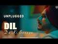 Dil Da Ki Banuga ( Unplugged ) | Lyrical Video | Navjeet