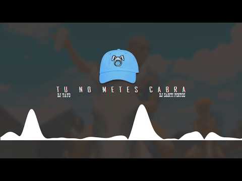 TU NO METES CABRA | DJ Yayo ✘ DJ Santi Pintos