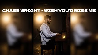 Download lagu CHASE WRIGHT - WISH YOU'D MISS ME LYRICAL mp3